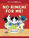Cover image for No Kimchi for Me!
